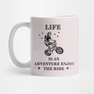 skeleton saying, life is an adventure enjoy the ride Mug